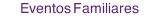 Eventos Familiares