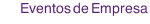 Eventos de Empresa